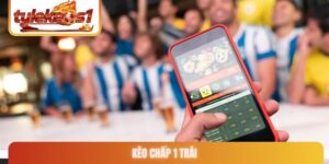 Kèo chấp 1 trái
