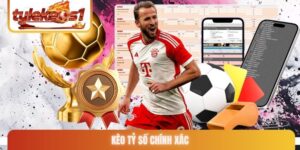Kèo tỷ số chính xác