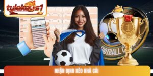 Nhận định kèo nhà cái